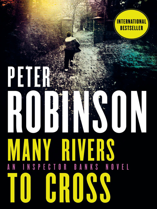 Title details for Many Rivers to Cross by Peter Robinson - Available